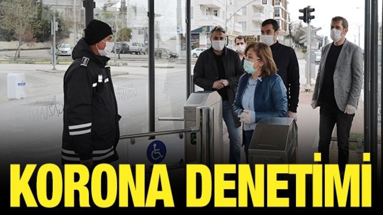 Başkan Şahin’den korona denetimi