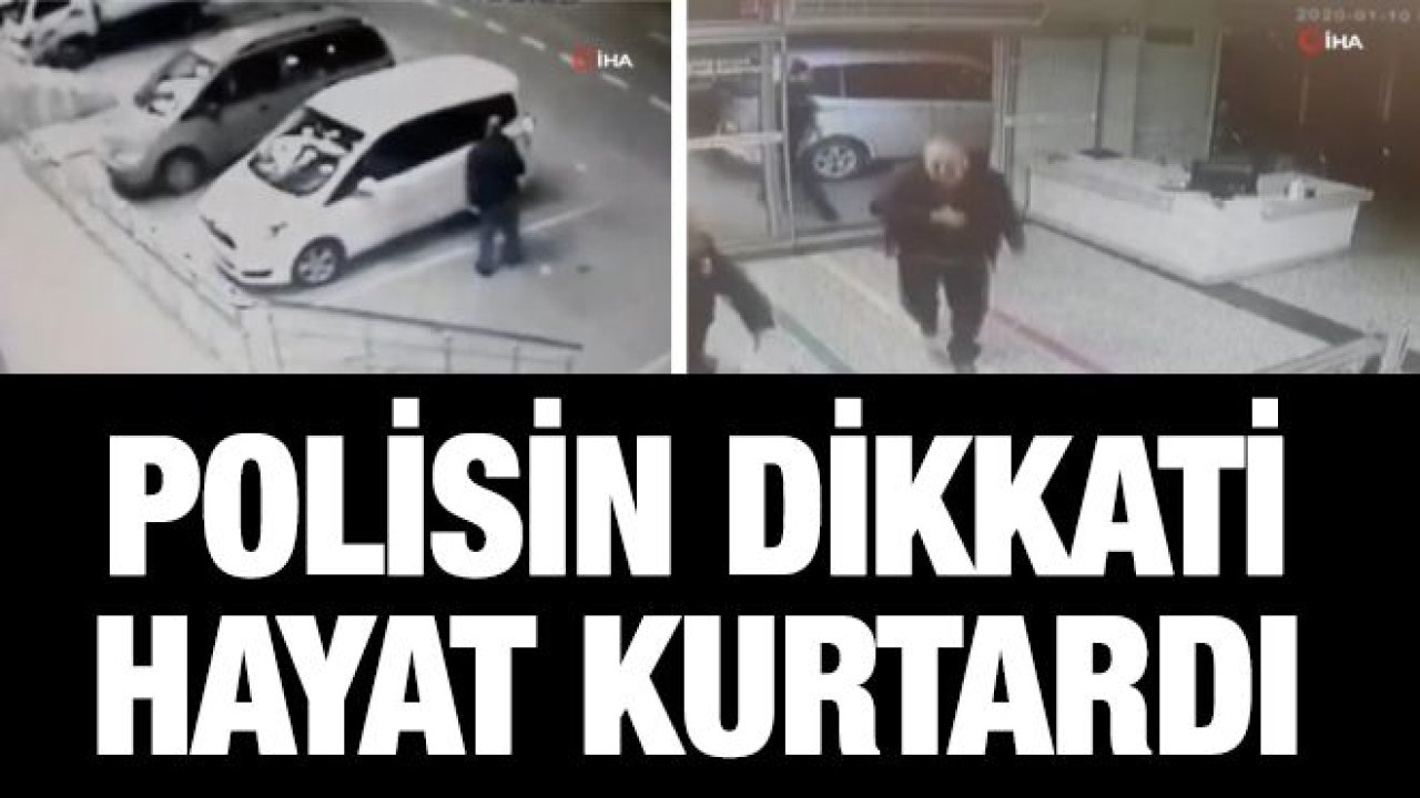 Polisin dikkati hayat kurtardı