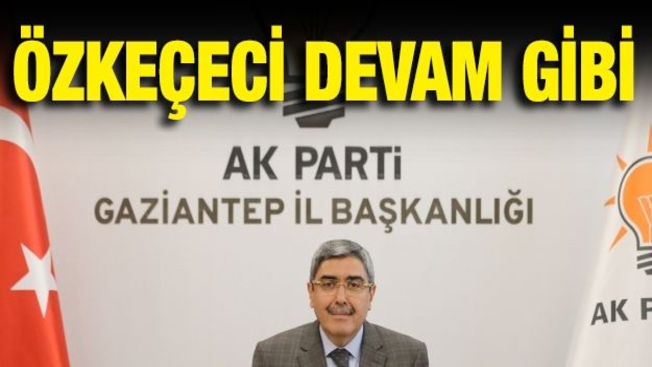 ÖZKEÇECİ DEVAM GİBİ