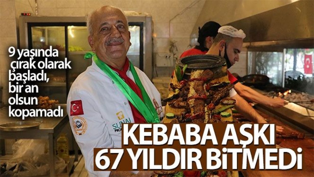 Kebaba aşkı 67 yıldır bitmedi