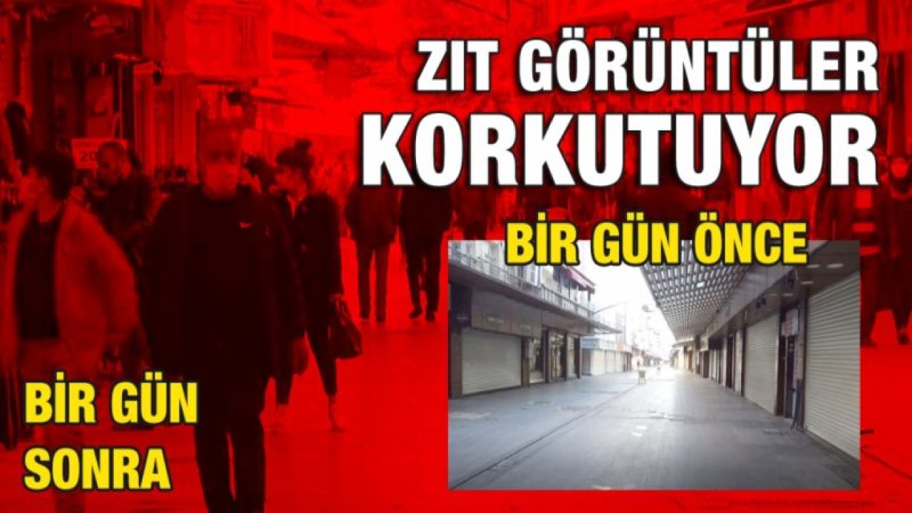 Gaziantep'te kısıtlama öncesi ve sonrasında zıt görüntüler