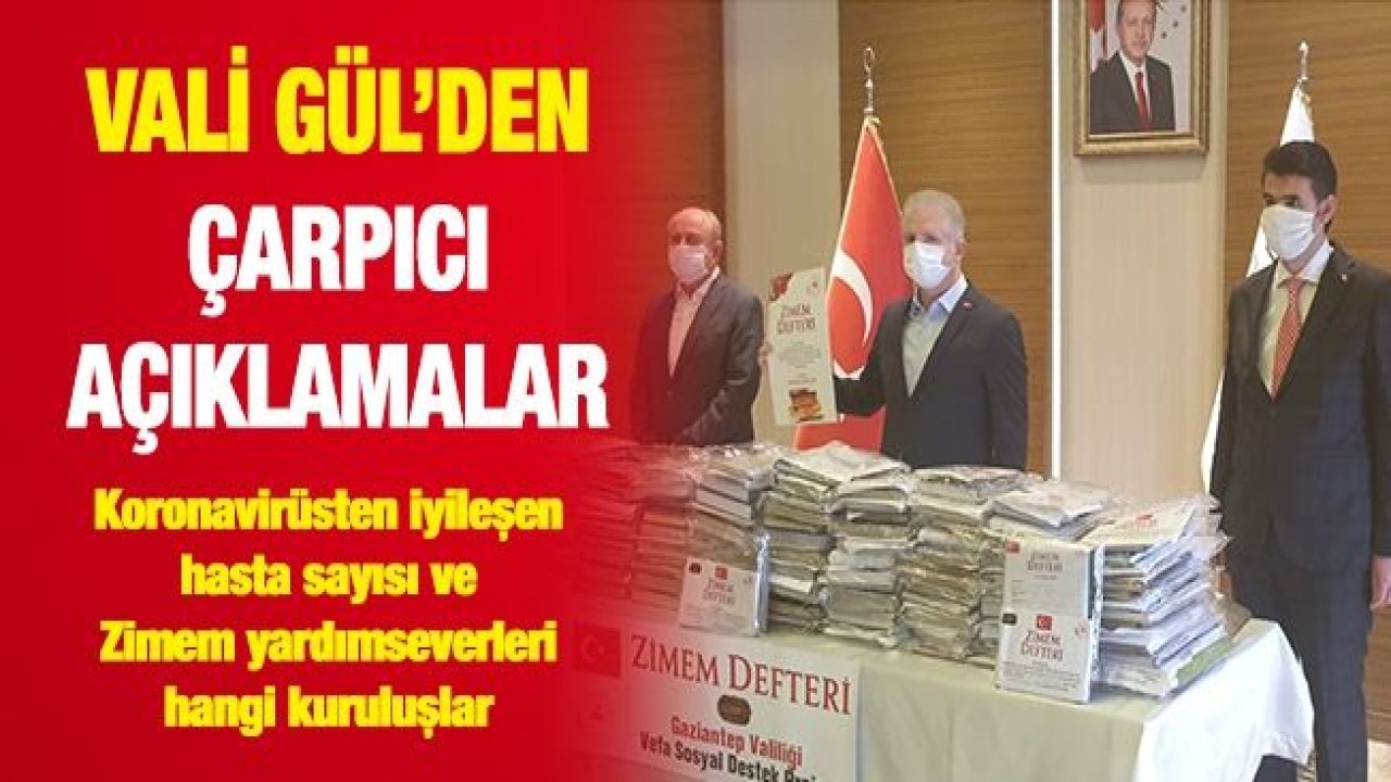 Gaziantep Valisi Davut Gül’den gündeme dair çarpıcı açıklamalar….! Koronavirüsten iyileşen hasta sayısı ve Zimem yardımseverleri hangi kuruluşlar