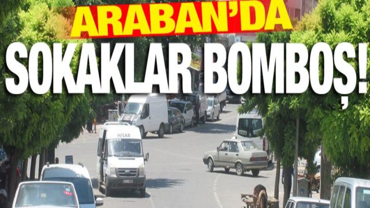 Araban'da aşırı sıcaklar sokakları boşalttı