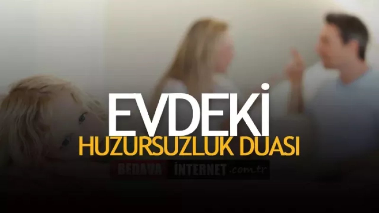 Evde Kavga Gürültü Olmaması İçin Dua Hangisi?