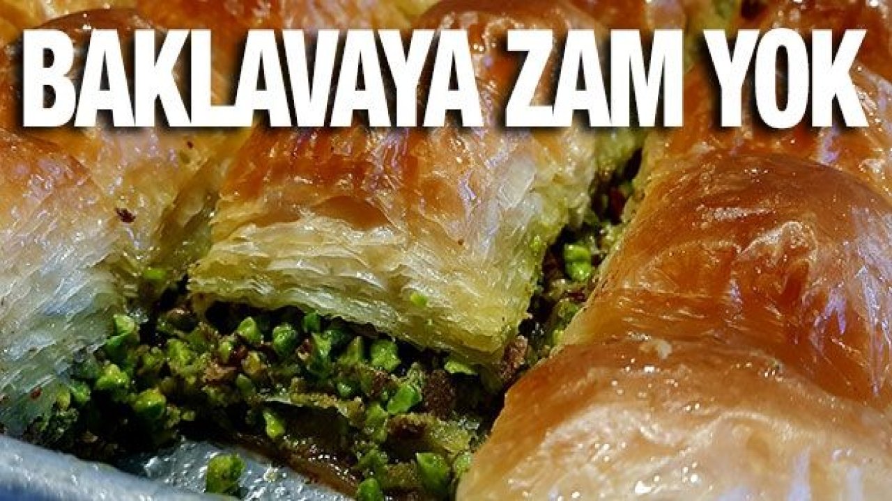 Baklavaya zam yok