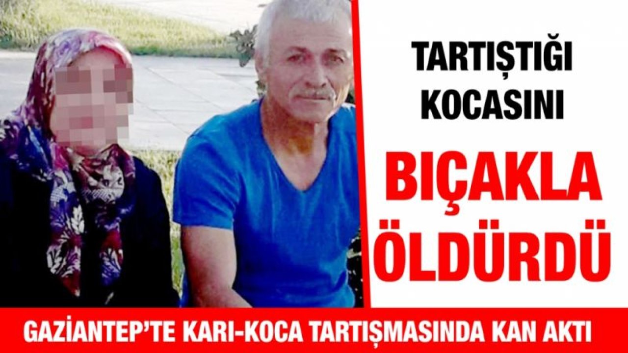 Tartıştığı kocasını bıçakla öldürdü