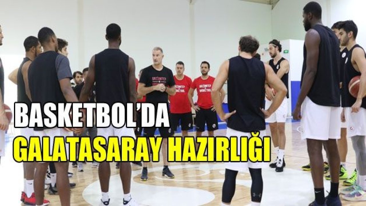 Basketbol'da Galatasaray hazırlığı