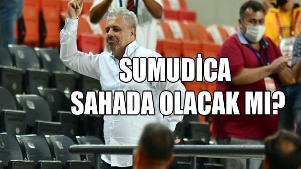 Sumudica, Fenerbahçe maçında sahada