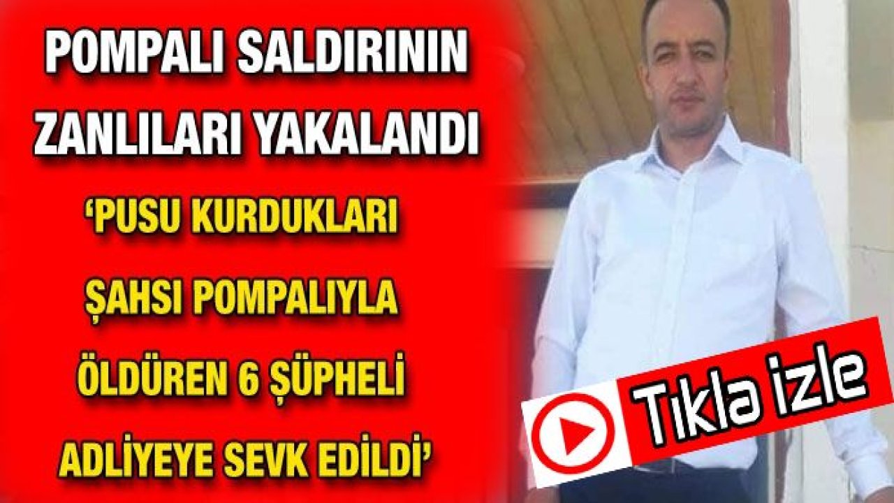 Son Dakika...Gaziantep'te Pusu kurdukları şahsı pompalıyla öldüren 6 şüpheli adliyeye sevk edildi