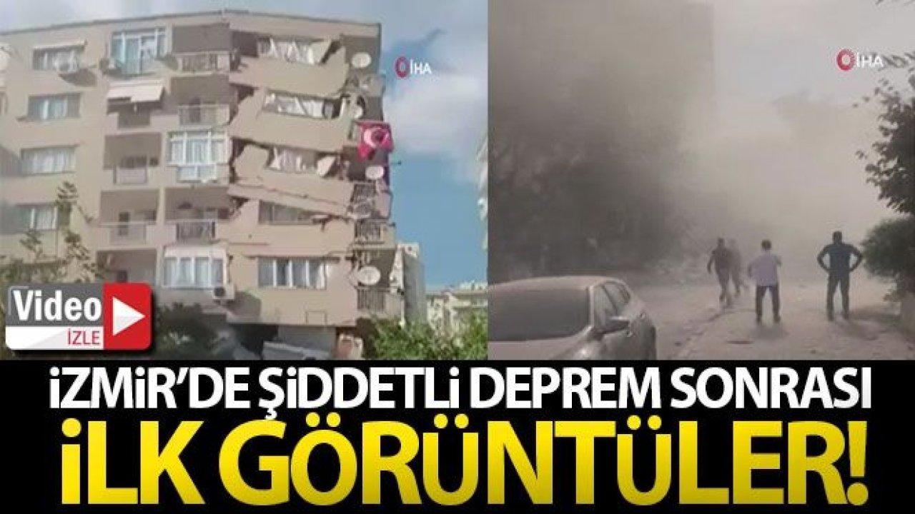 İzmir'de şiddetli deprem sonrası ilk görüntüler