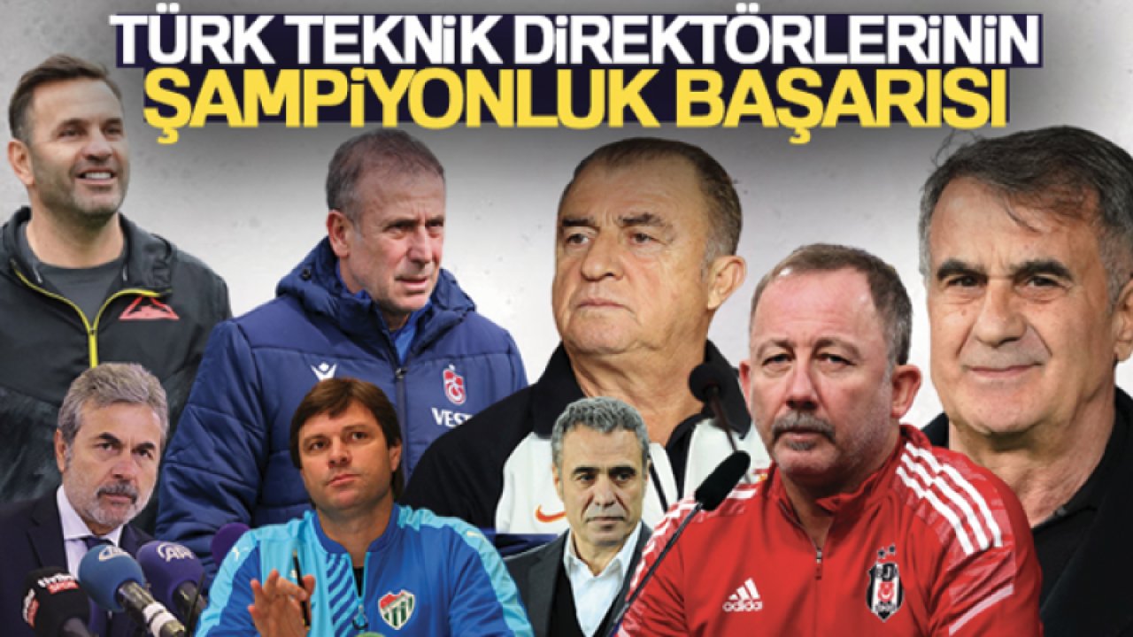 Süper Lig'in son 16 sezonunda Türk teknik direktörler şampiyonluk yaşadı