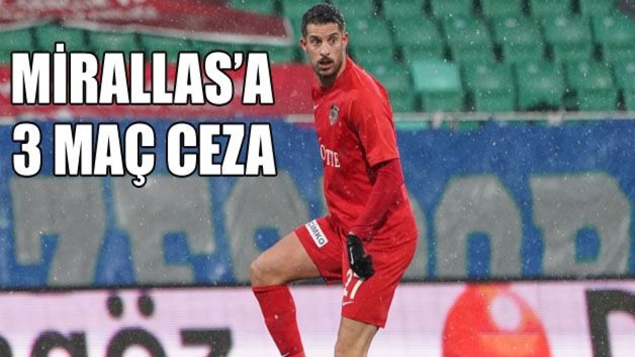 PFDK’dan Mirallas’a 3 maç ceza