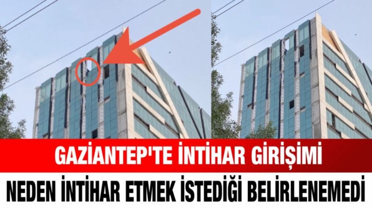 Gaziantep'te şok intihar girişimi!