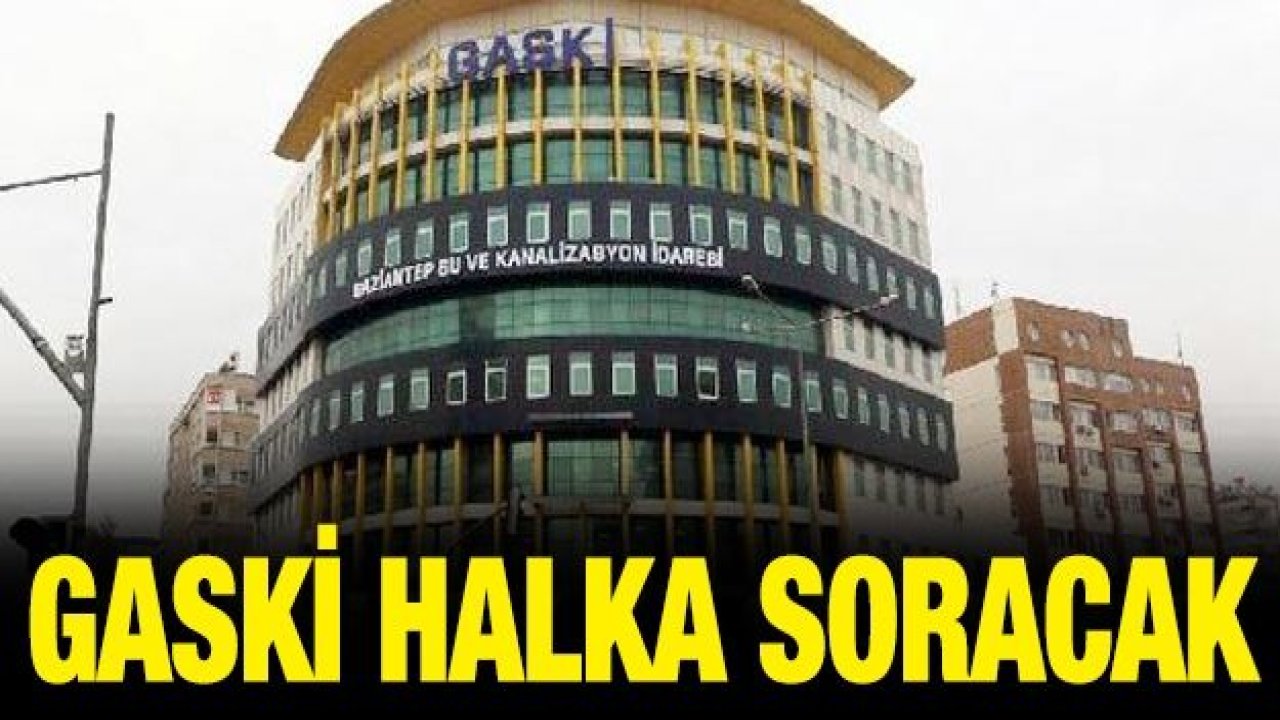 GASKi halka soracak