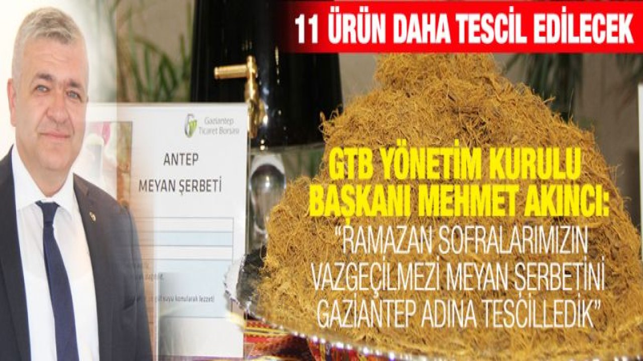 GTB, GAZİANTEP MEYAN ŞERBETİNİ TESCİLLEDİ