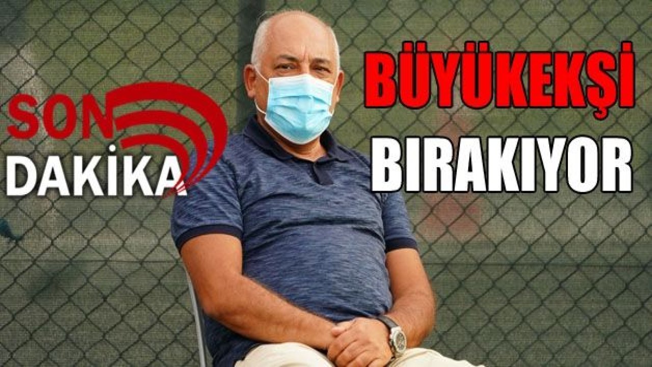 Büyükekşi bırakıyor!