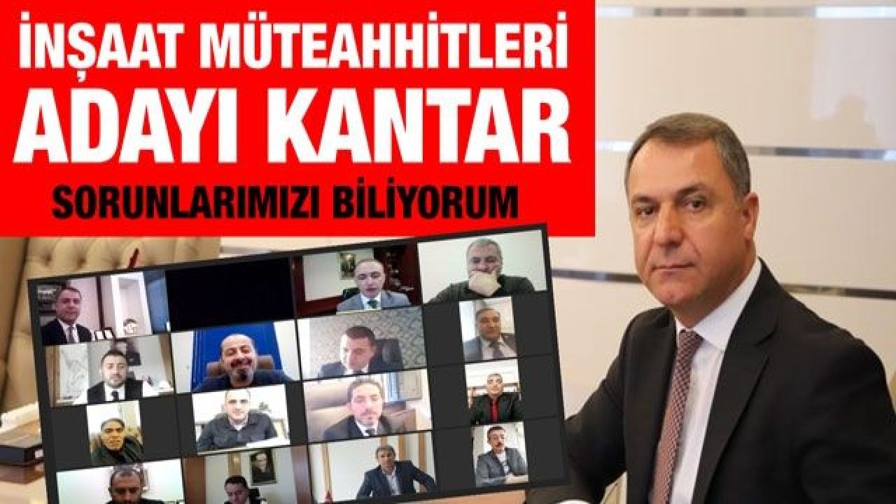 İnşaat Müteahhitleri adayı Kantar