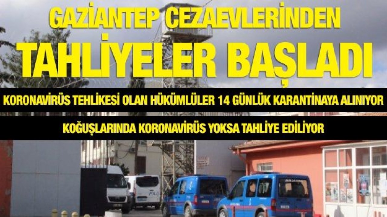 Gaziantep Cezaevlerinden tahliyeler başladı