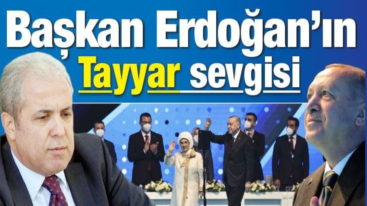 Başkan Erdoğan’ın Tayyar sevgisi