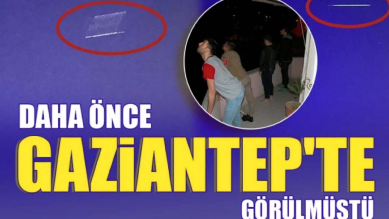 Gaziantep'te ve Türkiye'nin Birçok Yerinde Gökyüzünde Görülen Cisimler Şaşkınlık Yarattı