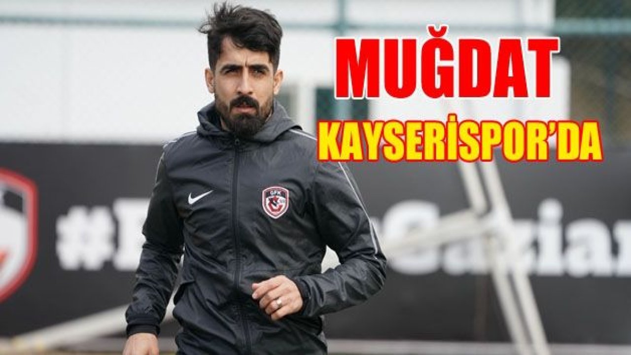 Muğdat Çelik, Kayserispor’da