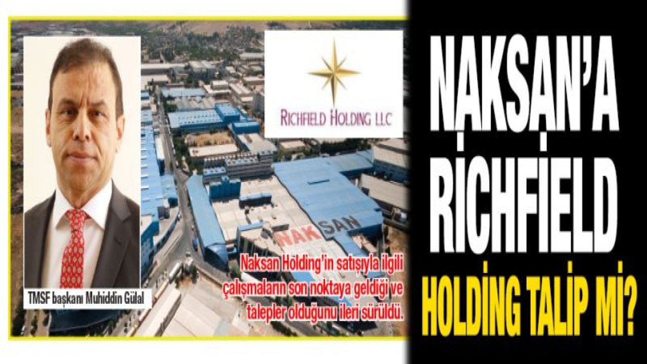 Naksan'a Richfield Holding talip mi?