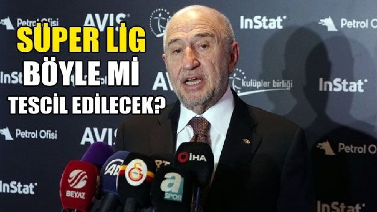 Süper Lig böylemi tescil edilecek?