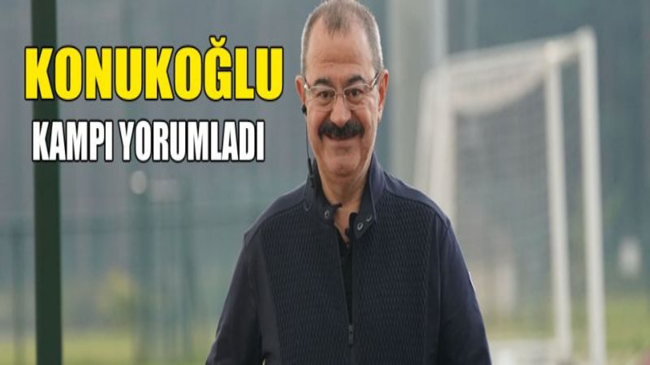 Konukoğlu çalışmalardan memnun