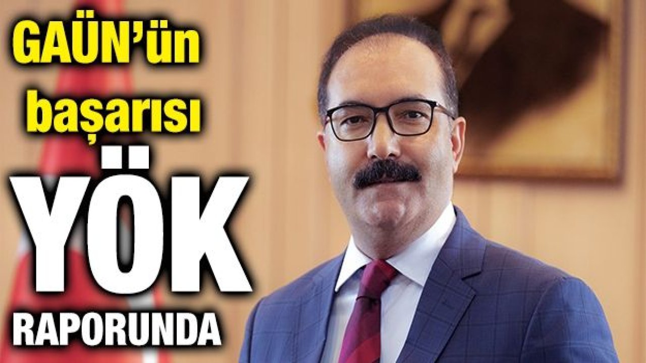 GAÜN’ün başarısı YÖK raporunda