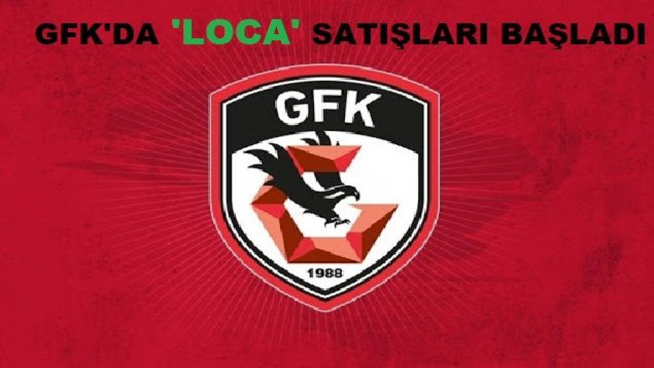 Gaziantep Futbol Kulübü(GFK),LOCA Satışları Başladı...