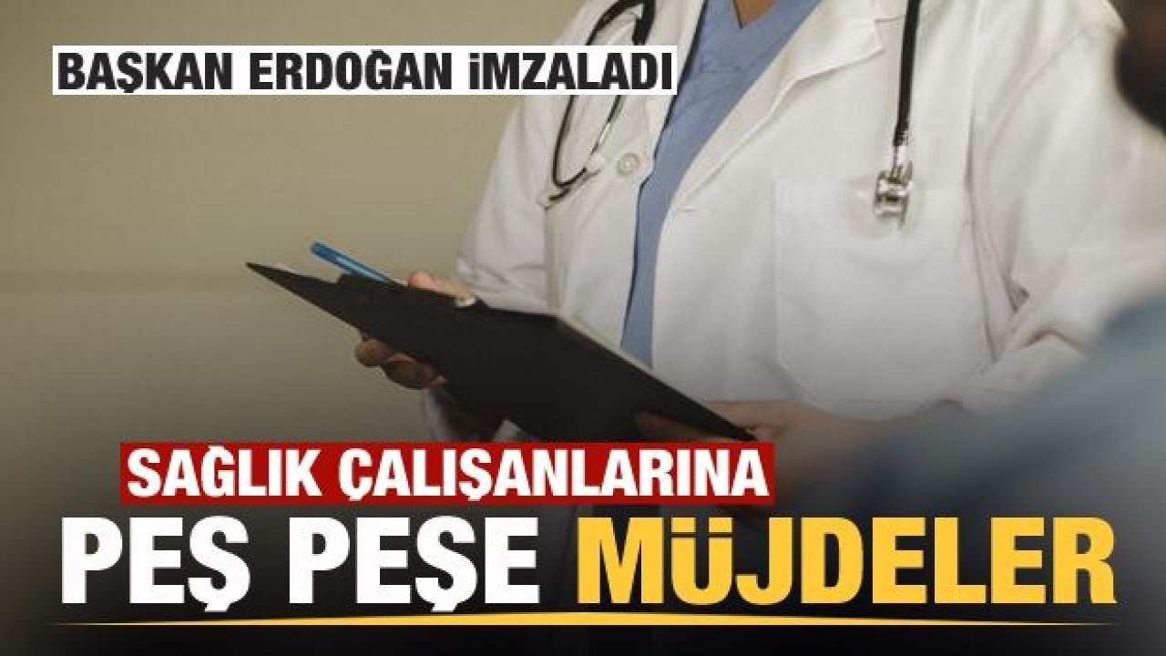 Cumhurbaşkanı Erdoğan imzaladı! Sağlık çalışanlarına tamamı ücretsiz