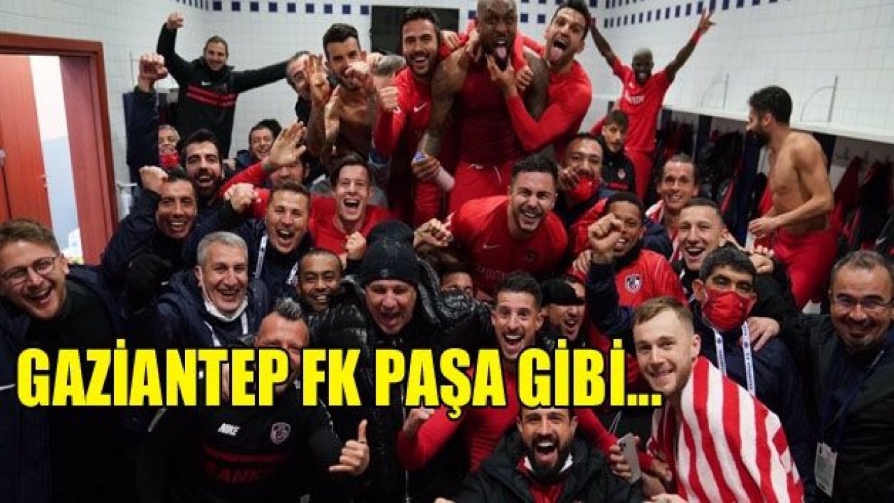 GAZİANTEP FK PAŞA GİBİ...