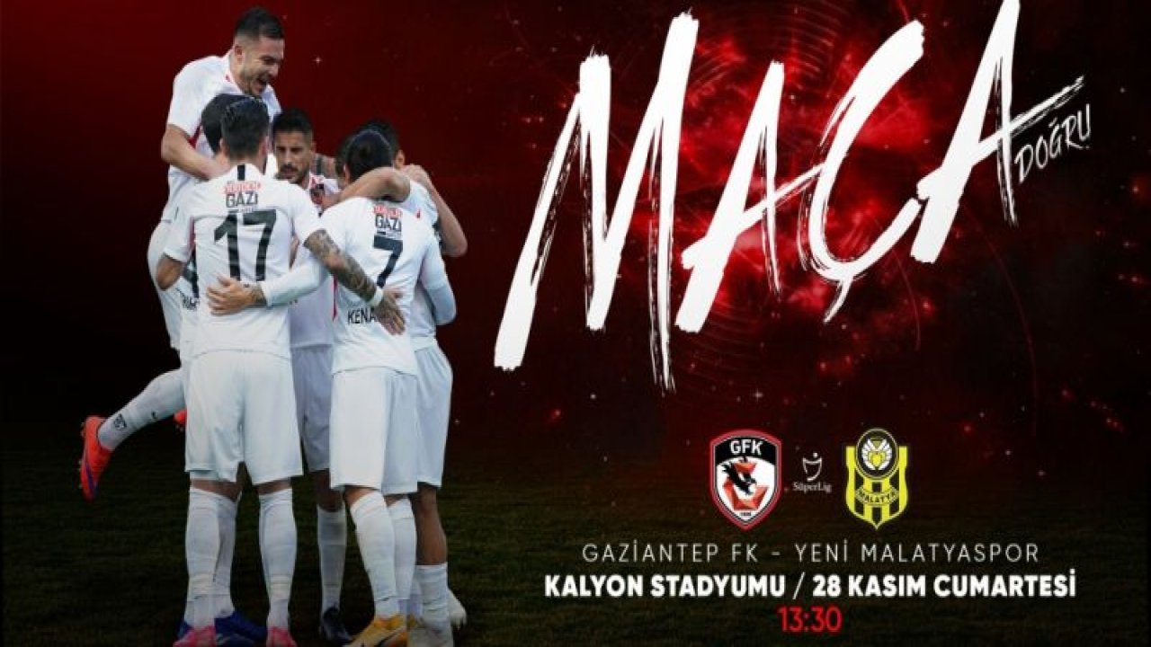 GAZİANTEP FK, MALATYASPOR'U AĞIRLIYOR