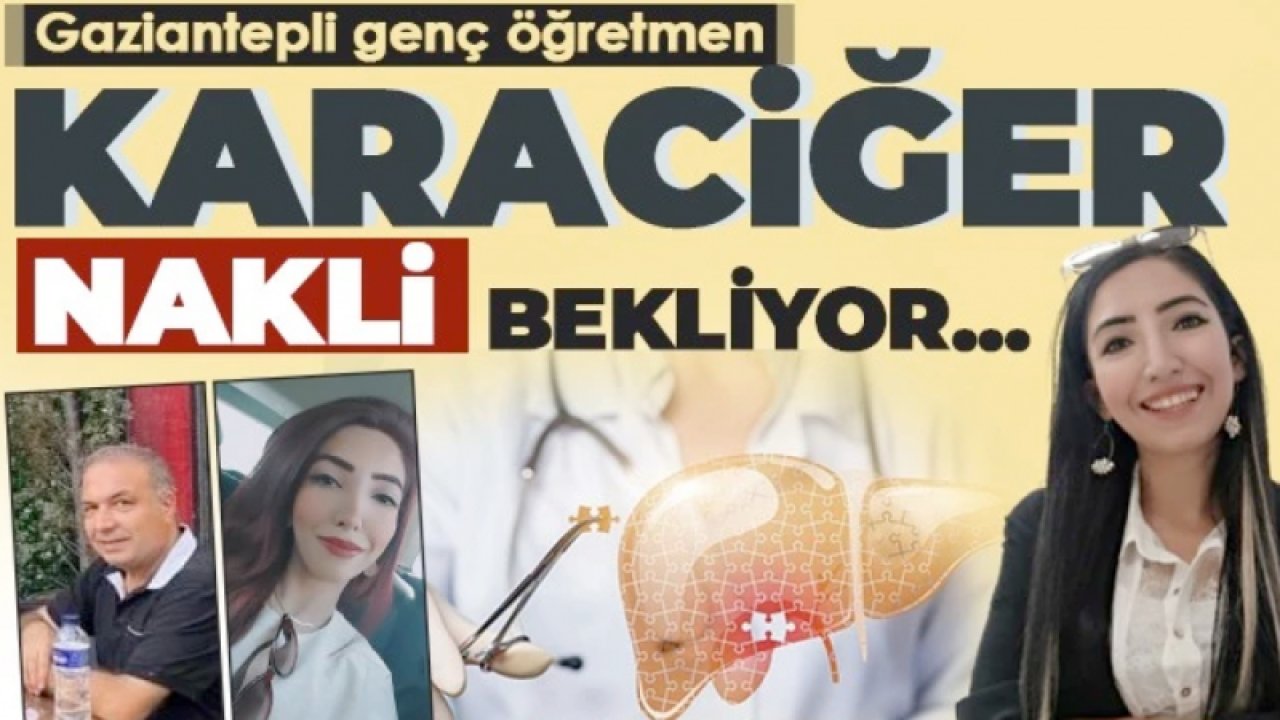 Gaziantepli 30 Yaşındaki Genç öğretmen Segah Çeken umutla karaciğer nakli bekliyor... Sanko Hastanesi’nde karaciğer nakli olmak için gönüllü vericileri bekliyor.