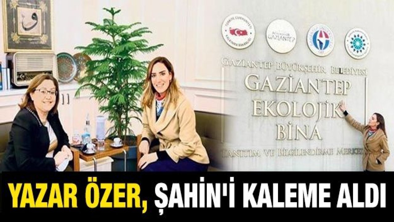 Yazar Özer, Şahin'i kaleme aldı