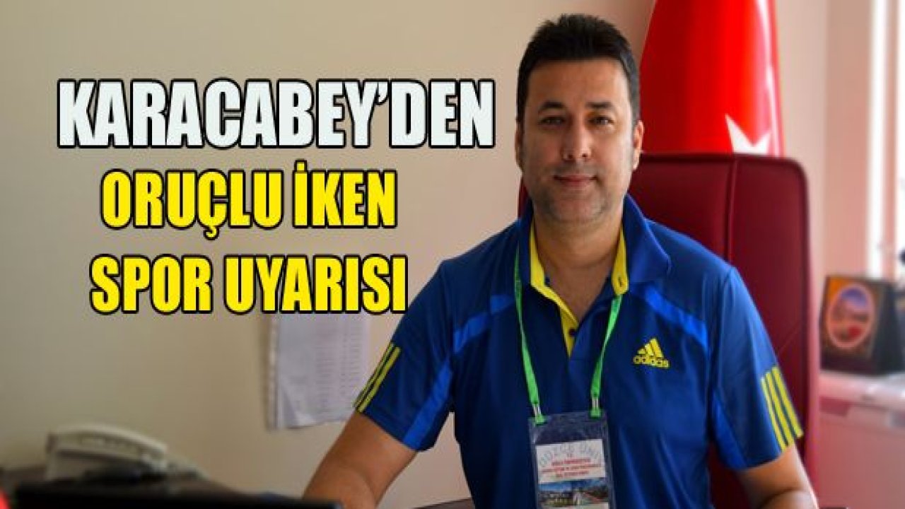 ORUÇLU İKEN NASIL SPOR YAPMALIYIZ