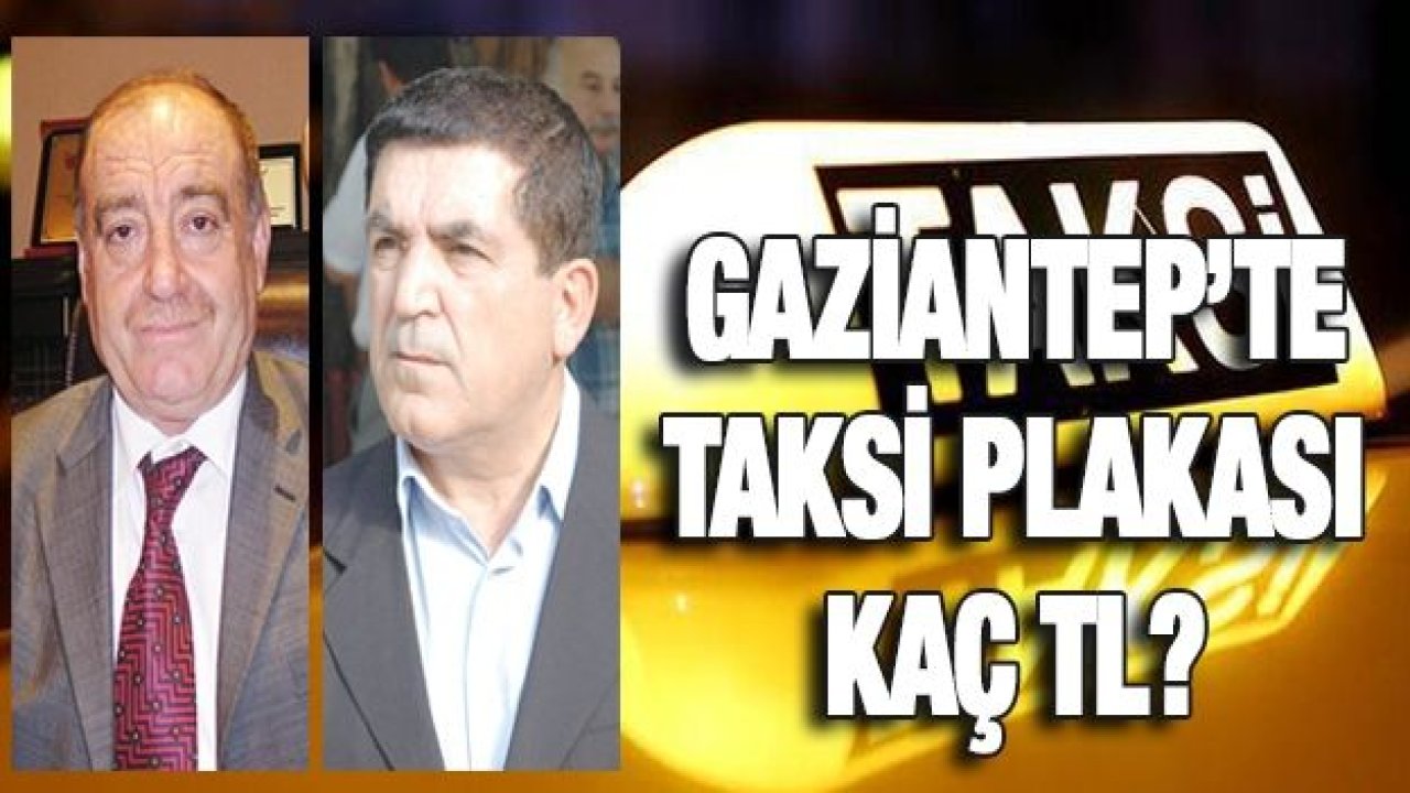 Gaziantep’te taksi plakası kaç TL?