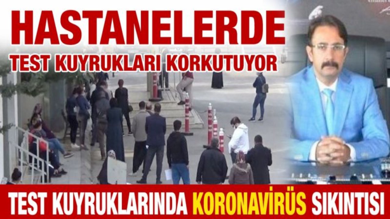 Hastanelerde test kuyrukları korkutuyor...  Test kuyruklarında koronavirüs sıkıntısı