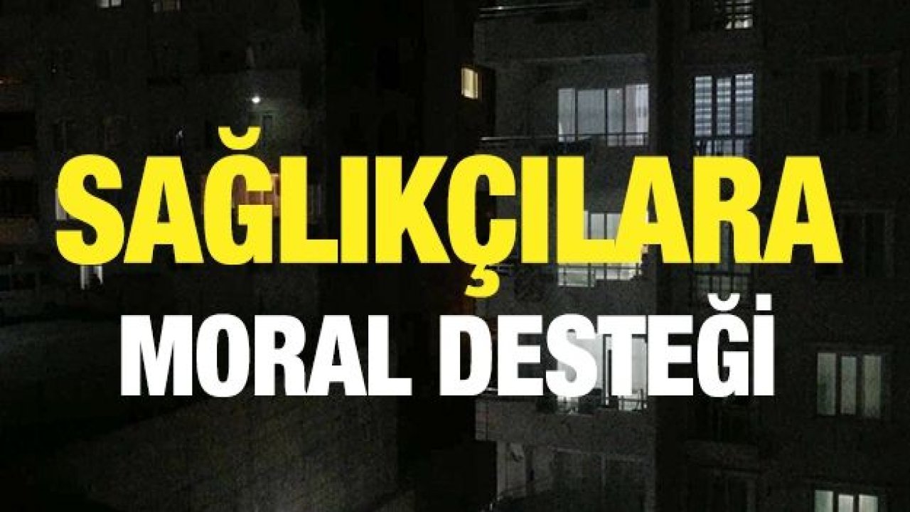 Sağlıkçılara moral desteği