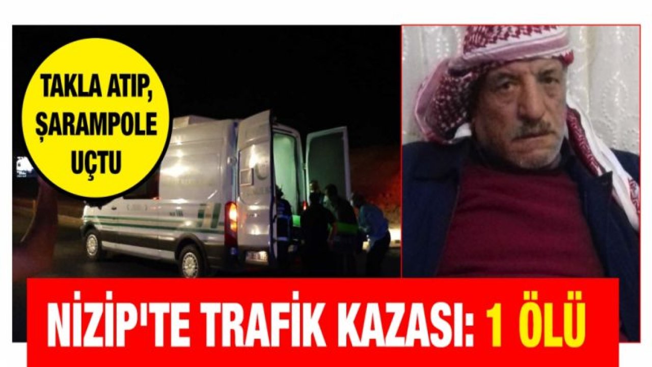 Nizip'te trafik kazası: 1 ölü