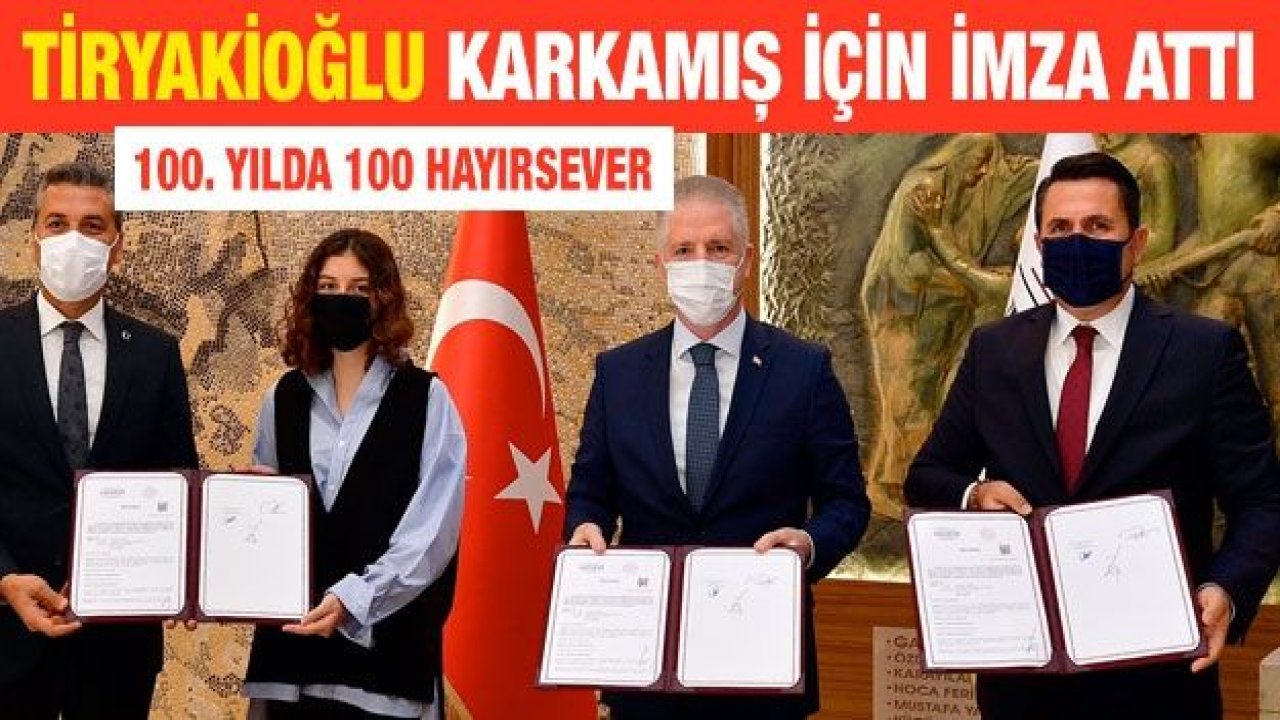 Tiryakioğlu Karkamış için imza attı... 100. yılda 100 hayırsever