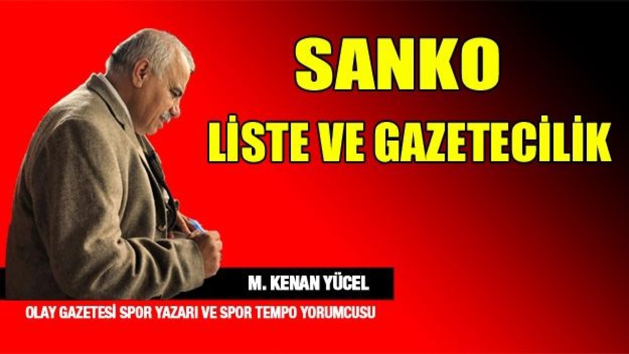 Sanko, Liste ve Gazetecilik..!