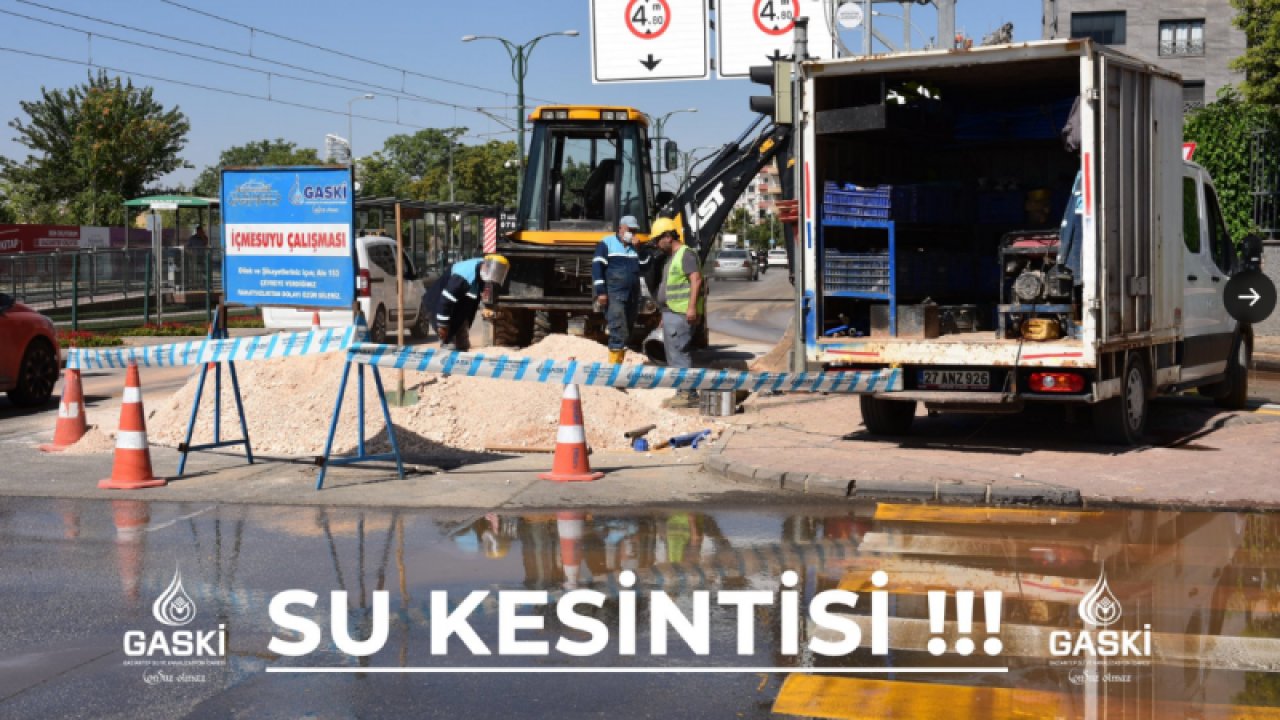 Gaski'den su kesintisi açıklaması! İşte su kesintisinden etkilenecek mahalleler