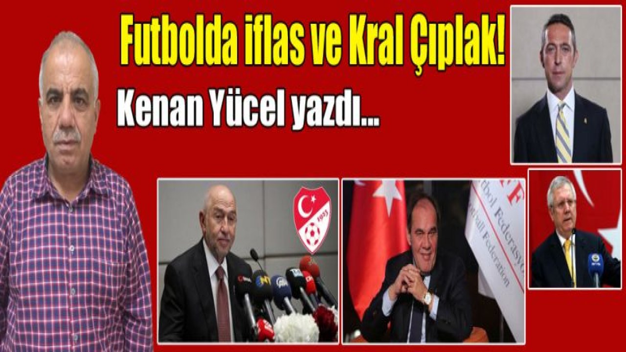 Futbolda iflas ve Kral Çıplak'¦.!