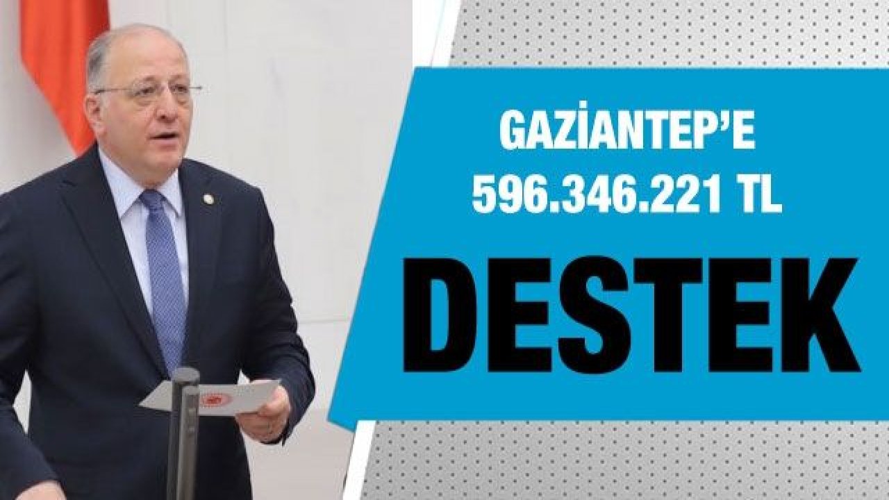 Gaziantep’e 596.346.221 TL Destek