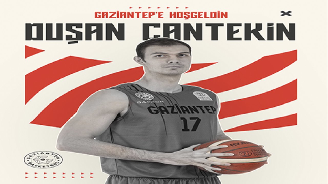 Duşan Cantekin Gaziantep Basketbol’da