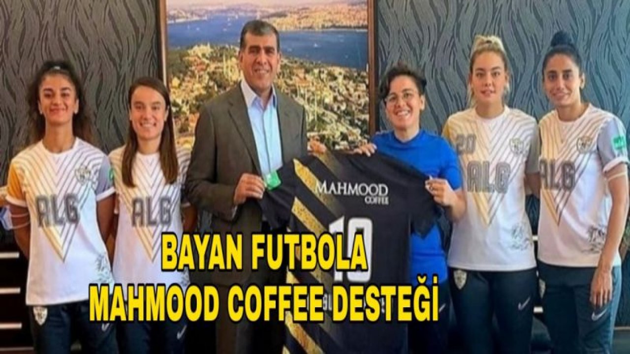 BAYAN FUTBOLA MAHMOOD COFFEE DESTEĞİ