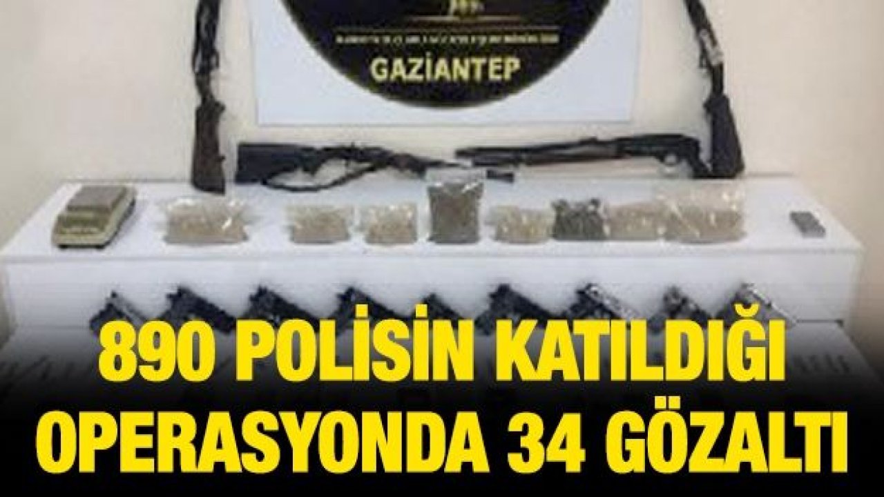 890 polisin katıldığı operasyonda 34 gözaltı