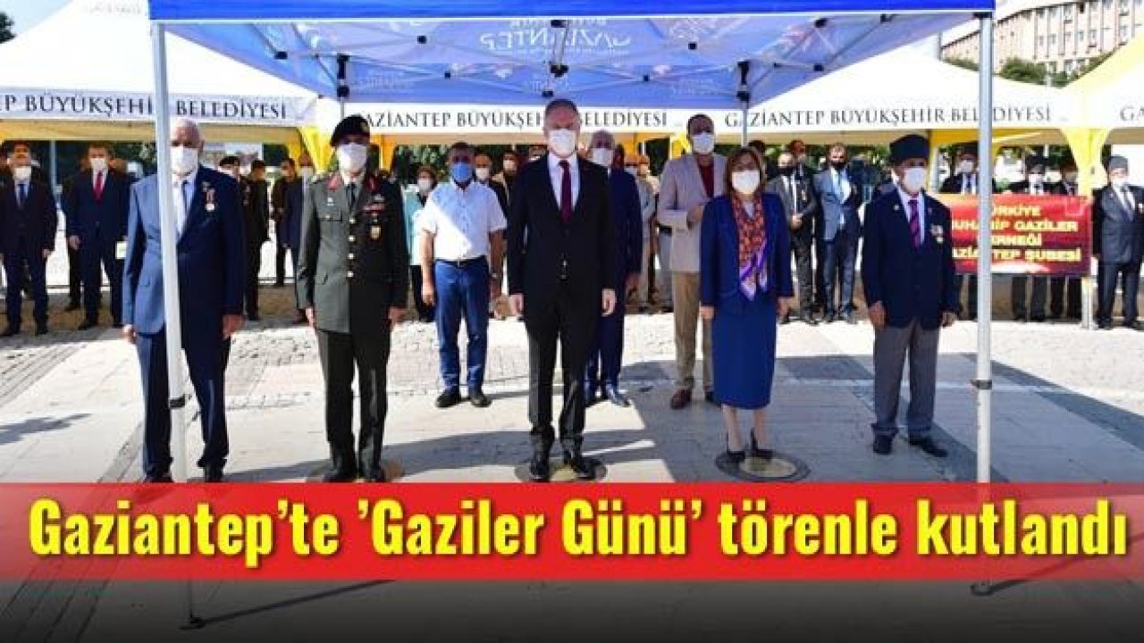 Gaziantep’te ’Gaziler Günü’ törenle kutlandı