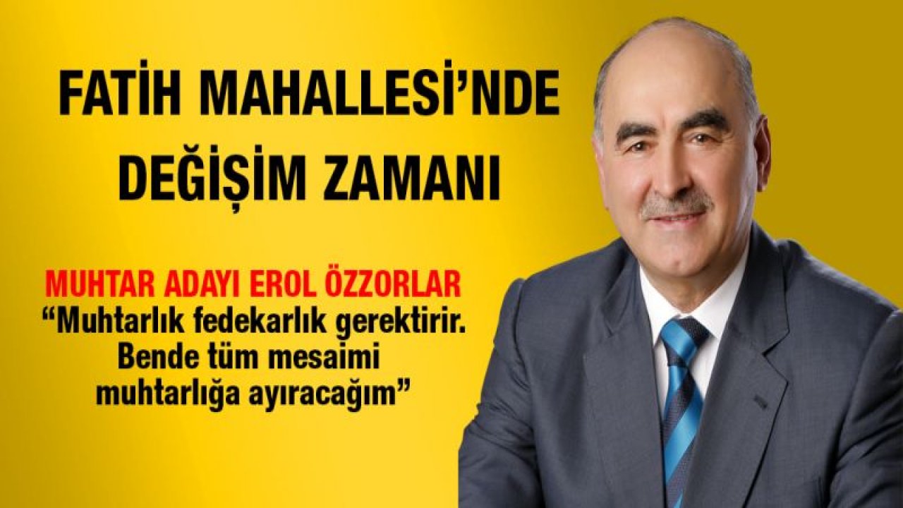 Fatih Mahallesi'nin 'Hizmet Neferi' olacağım